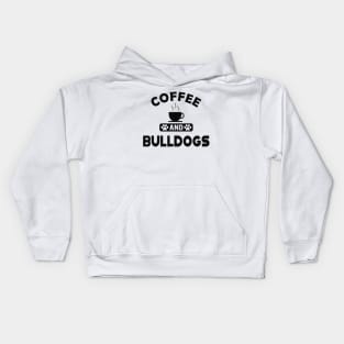 Bulldog - Coffee and bulldogs Kids Hoodie